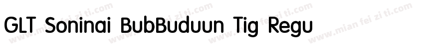 GLT Soninai BubBuduun Tig Regular字体转换